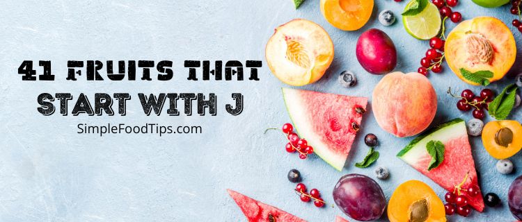 41 Fruits That Start with J