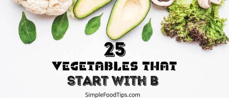 27 Vegetables that start with B